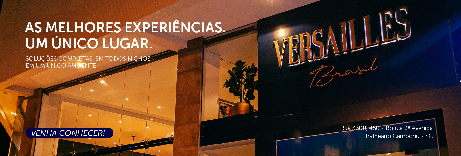 Venha conhecer o espaço de luxo da Versailles Brasil em Balneário Camboriú SC